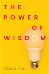 Book cover of The Power of Wisdom by Robinson Moise