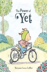 Book cover of The Power of Yet by Maryann Cocca-Leffler