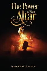 Book cover of The Power of Your Altar by Nadine McArthur