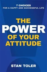 Book cover of The Power of Your Attitude by Stan Toler