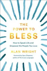 Book cover of The Power to Bless by Alan Wright