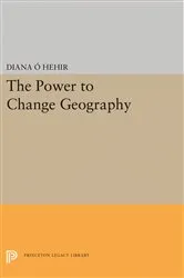 Book cover of The Power to Change Geography by Diana O'Hehir