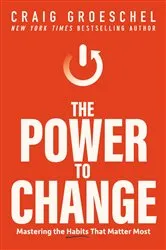 Book cover of The Power to Change by Craig Groeschel