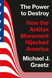Book cover of The Power to Destroy by Michael J. Graetz
