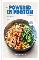 Book cover of The Powered by Protein Cookbook: A Cookbook by Jackie Hartlaub