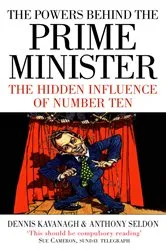 Book cover of The Powers Behind the Prime Minister by Dennis Kavanagh