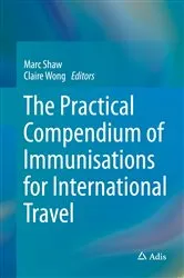 Book cover of The Practical Compendium of Immunisations for International Travel by Unknown