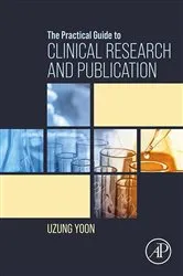 Book cover of The Practical Guide to Clinical Research and Publication by Uzung Yoon