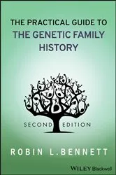 Book cover of The Practical Guide to the Genetic Family History (2nd ed.) by Robin L. Bennett