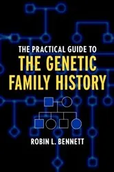 Book cover of The Practical Guide to the Genetic Family History by Robin L. Bennett