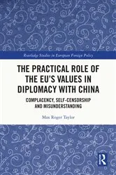 Book cover of The Practical Role of The EU’s Values in Diplomacy with China by Max Roger Taylor