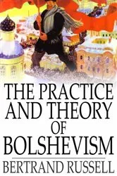 Book cover of The Practice and Theory of Bolshevism by Bertrand Russell