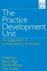 Book cover of The Practice Development Unit by Steve Page