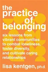 Book cover of The Practice of Belonging by Lisa Kentgen