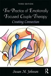 Book cover of The Practice of Emotionally Focused Couple Therapy (3rd ed.) by Susan M. Johnson