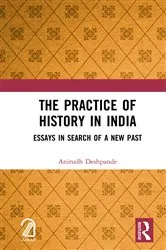 Book cover of The Practice of History in India by Anirudh Deshpande