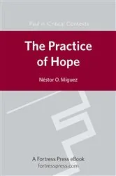 Book cover of The Practice of Hope by Nestor O. Miguez