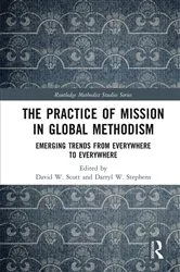 Book cover of The Practice of Mission in Global Methodism by David W. Scott