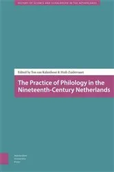 Book cover of The Practice of Philology in the Nineteenth-Century Netherlands by Ton van Kalmthout