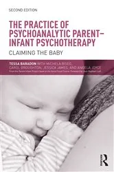 Book cover of The Practice of Psychoanalytic Parent-Infant Psychotherapy (2nd ed.) by Tessa Baradon