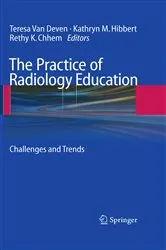 Book cover of The Practice of Radiology Education by Teresa van Deven