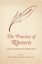 Book cover of The Practice of Rhetoric by Debra Hawhee