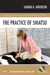 Book cover of The Practice of Shiatsu by Anderson BA, LMT, ABT, NCTMB, Sandra K.