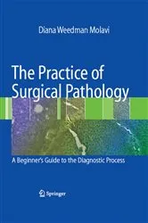 Book cover of The Practice of Surgical Pathology by Diana Weedman Molavi