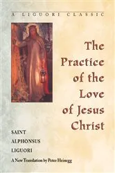 Book cover of The Practice of the Love of Jesus Christ by Alphonsus Liguori