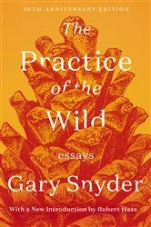 Book cover of The Practice of the Wild by Gary Snyder