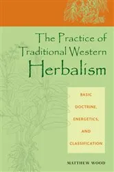 Book cover of The Practice of Traditional Western Herbalism by Matthew Wood