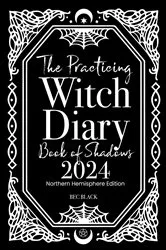 Book cover of The Practicing Witch Diary 2024 - Book of Shadows - Northern Hemisphere by Unknown