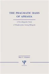 Book cover of The Pragmatic Basis of Aphasia by Marc L. Schnitzer