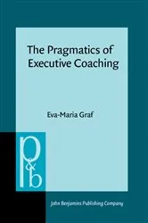Book cover of The Pragmatics of Executive Coaching by Eva-Maria Graf