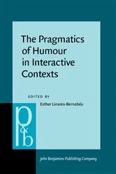 Book cover of The Pragmatics of Humour in Interactive Contexts by Esther Linares Bernabéu