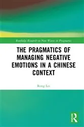Book cover of The Pragmatics of Managing Negative Emotions in a Chinese Context by Rong Lei