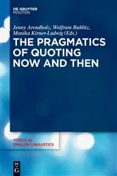 Book cover of The Pragmatics of Quoting Now and Then by Jenny Arendholz
