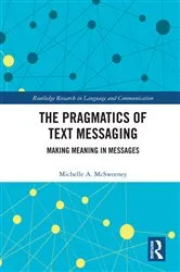 Book cover of The Pragmatics of Text Messaging by Unknown