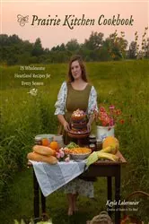 Book cover of The Prairie Kitchen Cookbook by Kayla Lobermeier