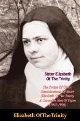 Book cover of The Praise Of Glory: Reminiscences Of Sister Elizabeth Of The Trinity by Sister Elizabeth Of The Trinity
