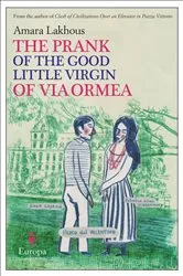 Book cover of The Prank of the Good Little Virgin of Via Ormea by Amara Lakhous