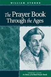 Book cover of The Prayer Book Through the Ages by William Sydnor