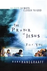 Book cover of The Prayer of Jesus for You by Hank Hanegraaff