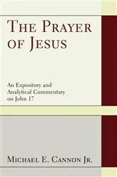 Book cover of The Prayer of Jesus by Michael E.Jr. Cannon