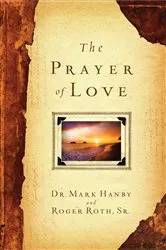 Book cover of The Prayer of Love by Mark Hanby