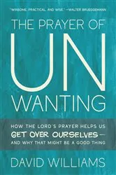 Book cover of The Prayer of Unwanting by David Williams