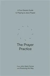 Book cover of The Prayer Practice by John Mark Comer