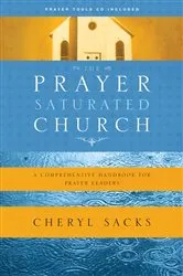 Book cover of The Prayer-Saturated Church by Cheryl Sacks