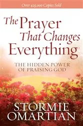 Book cover of The Prayer That Changes Everything by Stormie Omartian
