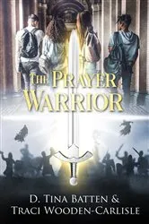 Book cover of The Prayer Warrior by Traci Wooden-Carlisle
